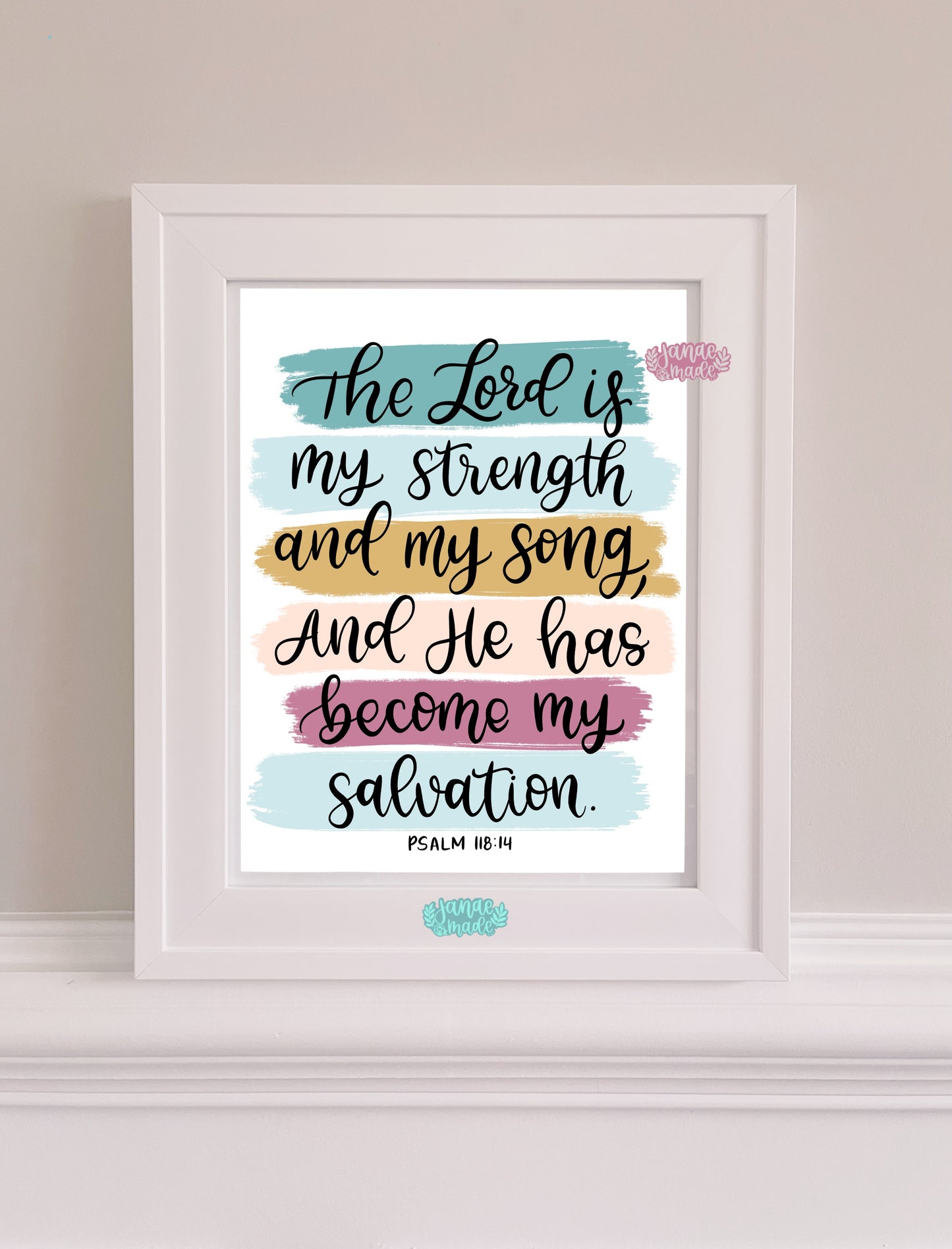 The Lord is my strength Art Print